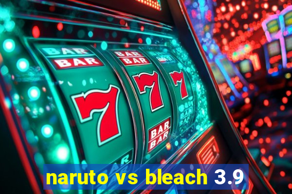 naruto vs bleach 3.9